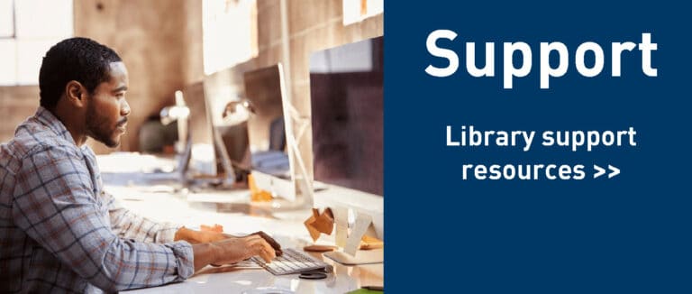 Support Library support resources >>