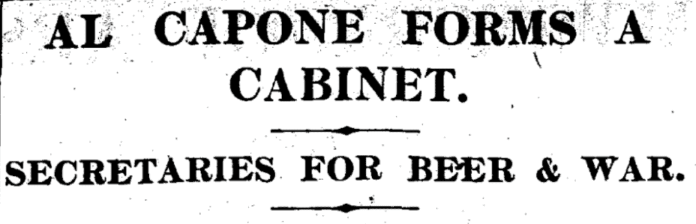  Our Own Correspondent. "Al Capone Forms a Cabinet." Daily Mail, 10 Sept. 1930, p. 10. Daily Mail Historical Archive, 1896-2004,