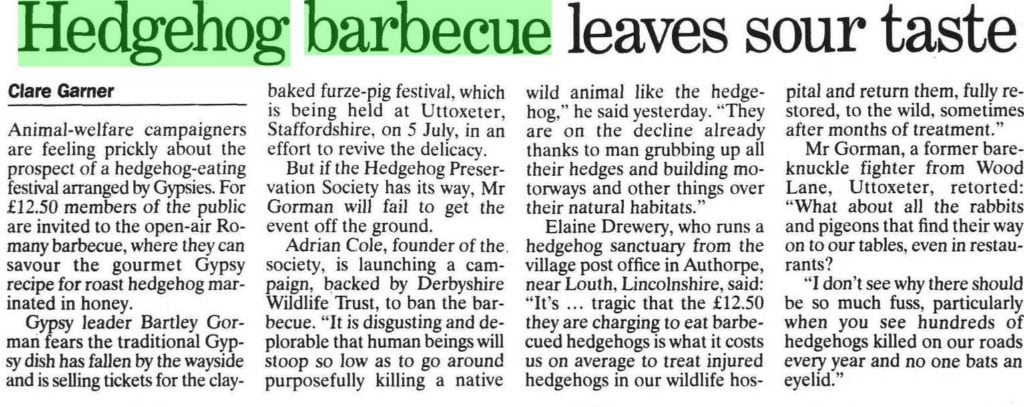 Garner, Clare. "Hedgehog barbecue leaves sour taste." Independent, 8 May 1997, p. 3. The Independent Historical Archive