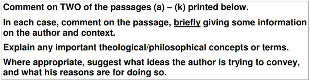 Example exam paper asking students to comment on passages.
The question for the May 2017 exam for the “Encounters in Philosophy and Theology” module convened by Dr Jonathan Hill at the University of Exeter.