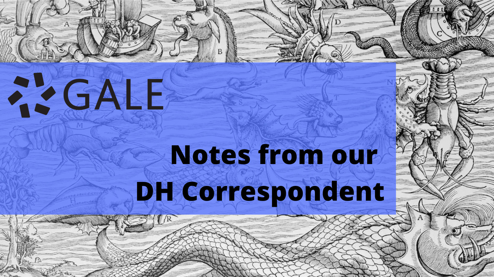 Notes from a DH Correspondent