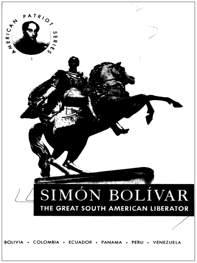 Crane, John. Simon Bolivar The Great South American Liberator. American Patriot Series, 1947.