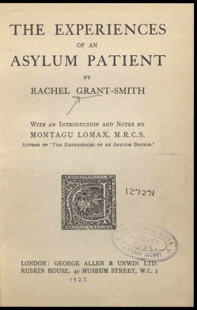 Grant-Smith, Rachel, and Montagu Lomax. The Experiences of an Asylum Patient. 