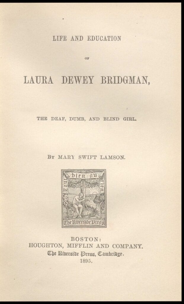 Lamson, Mary Swift. Life and Education of Laura Dewey Bridgman, the Deaf, Dumb, and Blind Girl. 