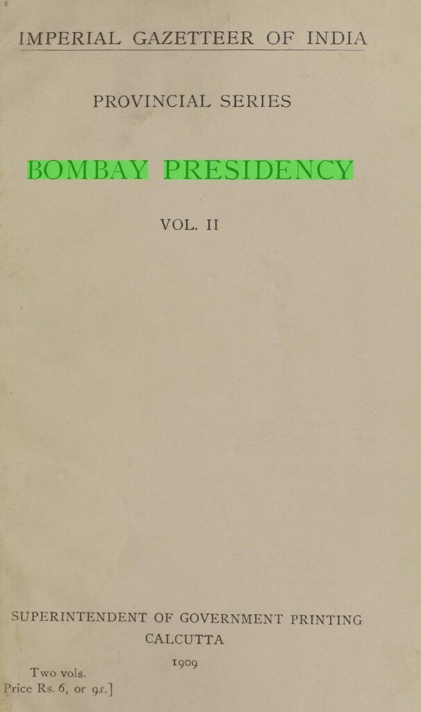 Enthoven, Reginald Edward, and Stephen Meredyth Edwardes. Imperial Gazetteer of India: Provincial Series: Bombay Presidency. Vol. 2